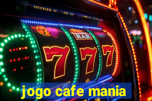 jogo cafe mania